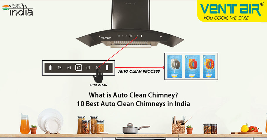 What is Auto Clean Chimney? - 10 Best Auto Clean Chimneys in India